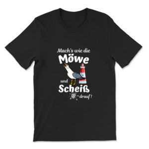 Baltic Sea Fun-mach's Wie Die Seagull Und Schei Drauf T-shirt