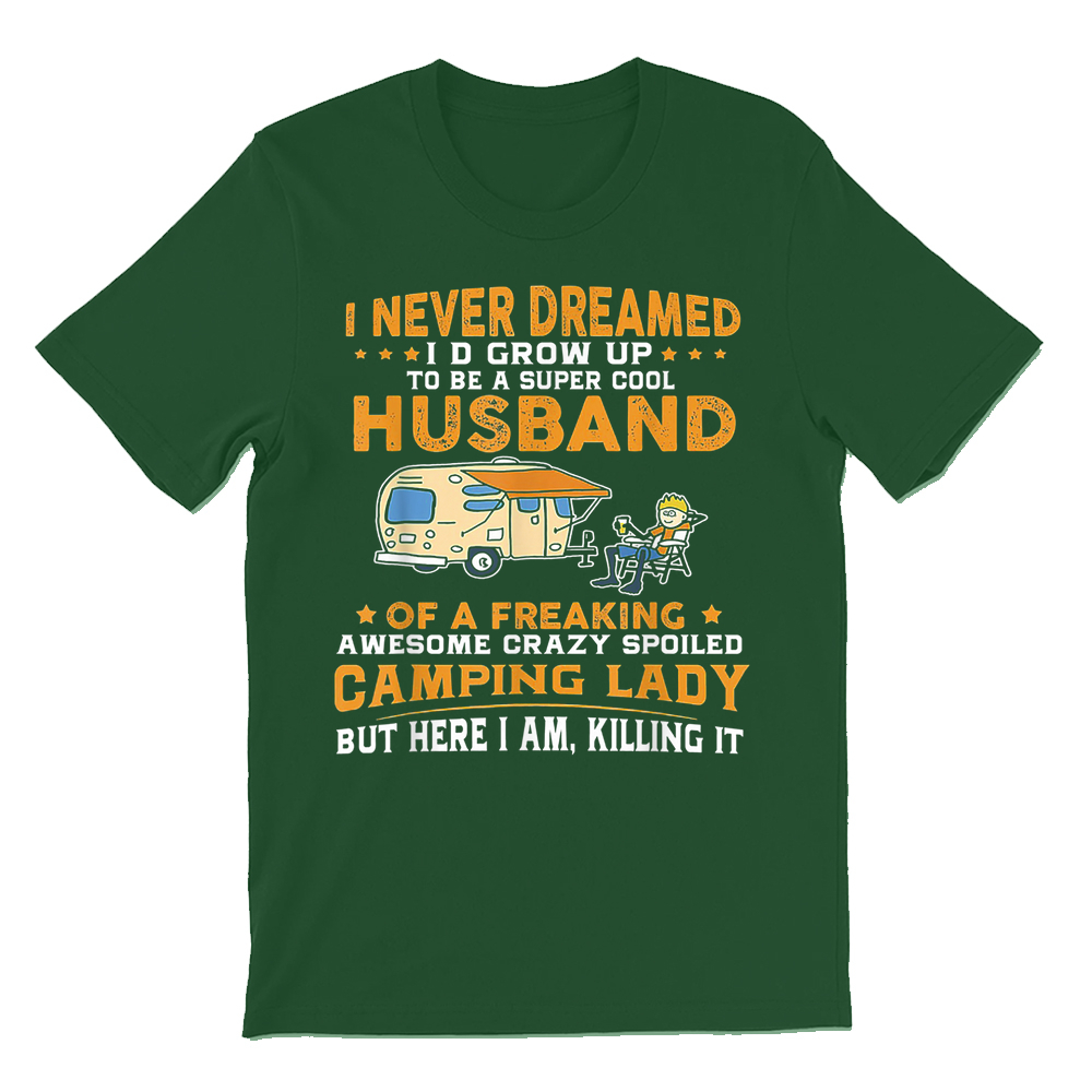 I Never Dreamed I'd Grow Up To Be A Husband T-shirt