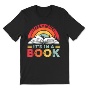 Take A Look It's In A Book Reading T-shirt
